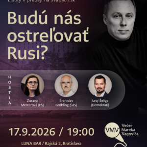 VEČER MAREKA VAGOVIČA: BUDÚ NÁS OSTREĽOVAŤ RUSI?